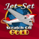 Jet-Set Scratch-Off GOLD