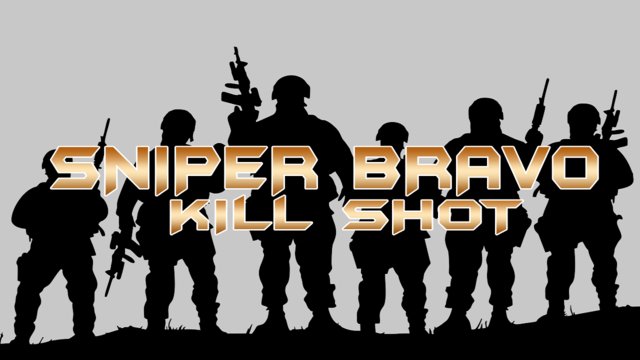 Sniper Bravo Kill Shot