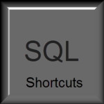 SQL Shortcuts