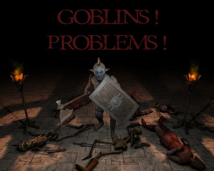 Goblins! Problems!